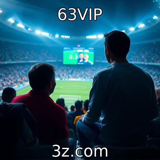 63VIP Apostas esportivas: Transformando a forma de assistir partidas